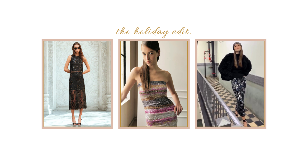 The Holiday edit. - Edit by Elaine Turner