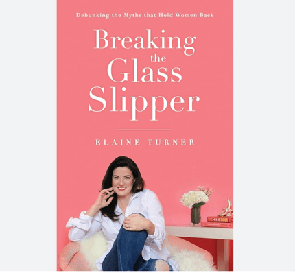 Breaking the Glass Slipper Book - Edit by Elaine Turner